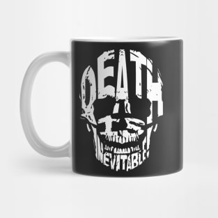 Death is inevitable Mug